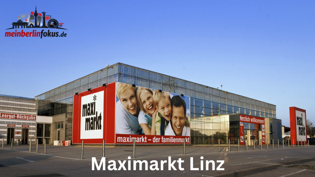 Maximarkt Linz: Umbau, Angebote, Restaurant und Einkaufstipps