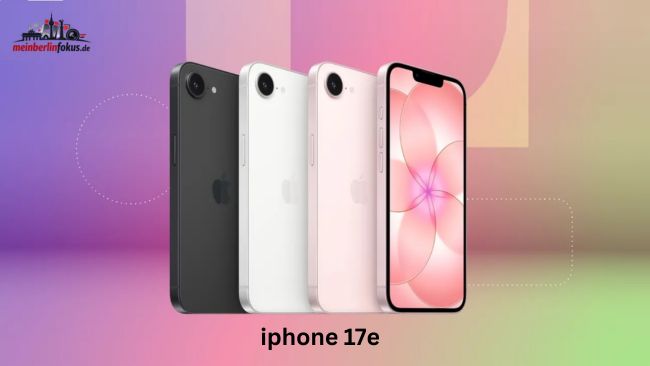 iPhone 17e: Preis, Release, Test und Vergleich zum iPhone 17